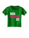 Aca Believe It Toddler T-Shirt Dark-Toddler T-Shirt-TooLoud-Clover-Green-2T-Davson Sales