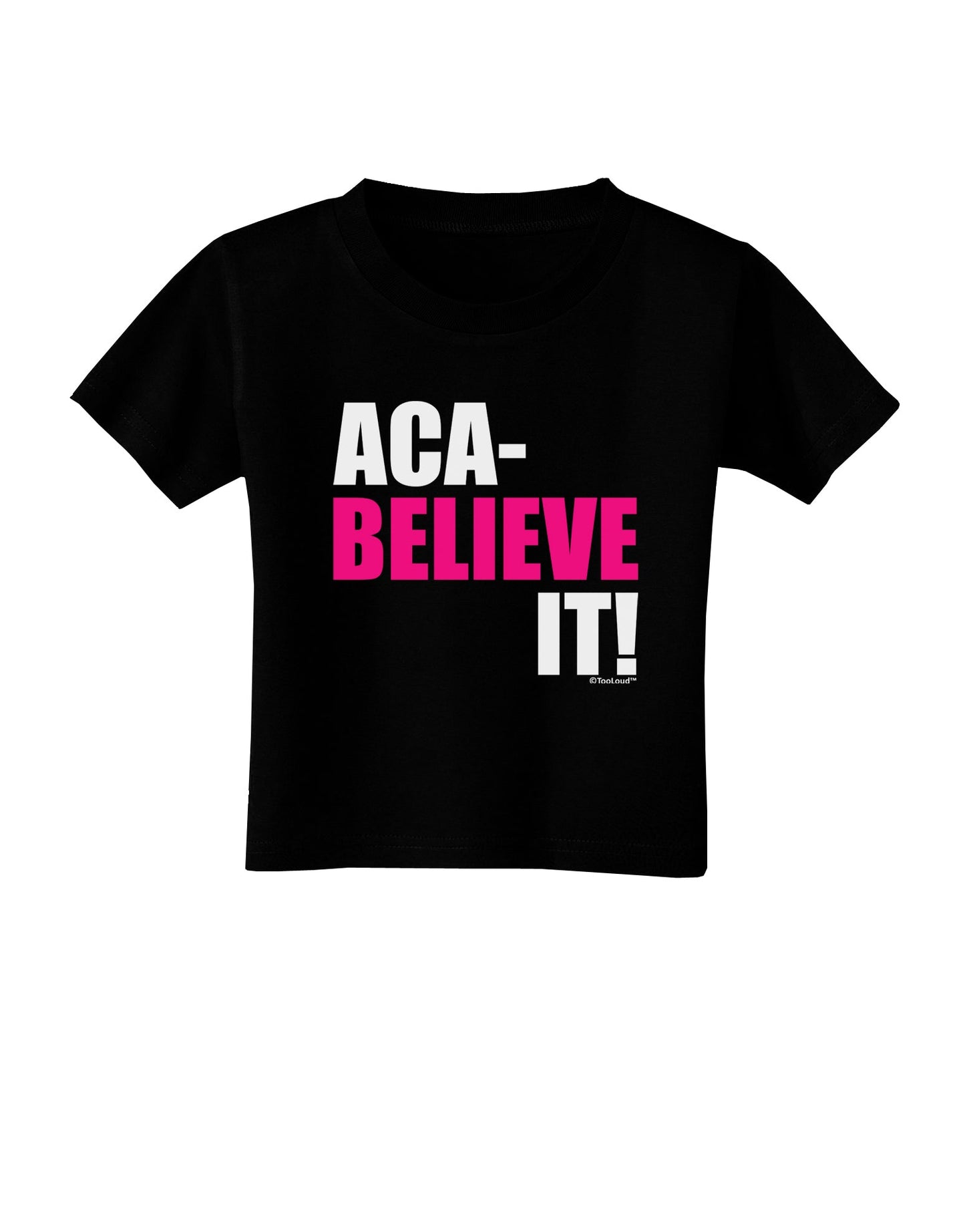 Aca Believe It Toddler T-Shirt Dark-Toddler T-Shirt-TooLoud-Black-2T-Davson Sales