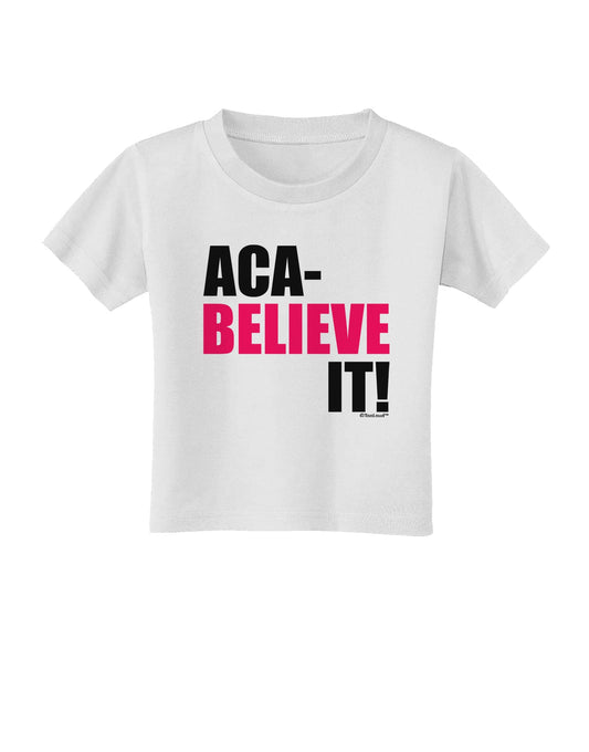 Aca Believe It Toddler T-Shirt-Toddler T-Shirt-TooLoud-White-2T-Davson Sales