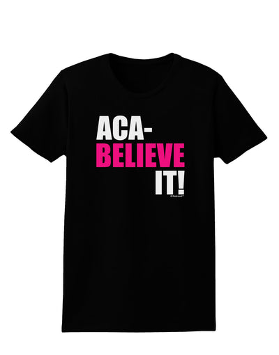 Aca Believe It Womens Dark T-Shirt-TooLoud-Black-Small-Davson Sales