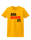 Aca Believe It Womens T-Shirt-Womens T-Shirt-TooLoud-Gold-X-Small-Davson Sales