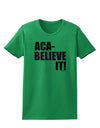 Aca Believe It Womens T-Shirt-Womens T-Shirt-TooLoud-Kelly-Green-X-Small-Davson Sales