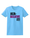 Aca Believe It Womens T-Shirt-Womens T-Shirt-TooLoud-Aquatic-Blue-X-Small-Davson Sales