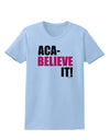 Aca Believe It Womens T-Shirt-Womens T-Shirt-TooLoud-Light-Blue-X-Small-Davson Sales