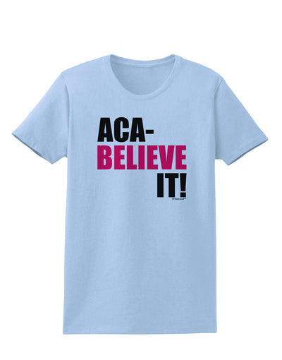 Aca Believe It Womens T-Shirt-Womens T-Shirt-TooLoud-Light-Blue-X-Small-Davson Sales