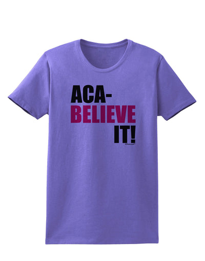 Aca Believe It Womens T-Shirt-Womens T-Shirt-TooLoud-Violet-X-Small-Davson Sales