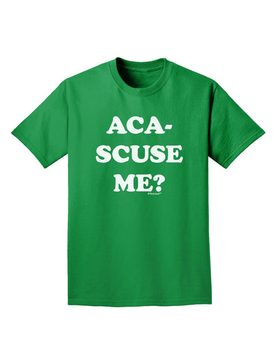 Aca-Scuse Me Adult Dark T-Shirt-Mens T-Shirt-TooLoud-Kelly-Green-Small-Davson Sales