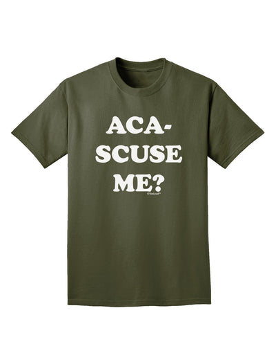 Aca-Scuse Me Adult Dark T-Shirt-Mens T-Shirt-TooLoud-Military-Green-Small-Davson Sales