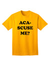 Aca-Scuse Me Adult T-Shirt-Mens T-Shirt-TooLoud-Gold-Small-Davson Sales