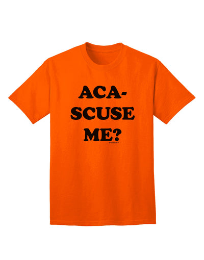 Aca-Scuse Me Adult T-Shirt-Mens T-Shirt-TooLoud-Orange-Small-Davson Sales