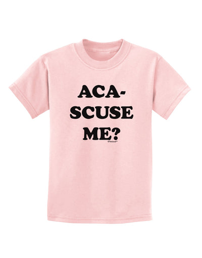 Aca-Scuse Me Childrens T-Shirt-Childrens T-Shirt-TooLoud-PalePink-X-Small-Davson Sales