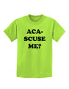 Aca-Scuse Me Childrens T-Shirt-Childrens T-Shirt-TooLoud-Lime-Green-X-Small-Davson Sales