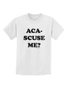 Aca-Scuse Me Childrens T-Shirt-Childrens T-Shirt-TooLoud-White-X-Small-Davson Sales