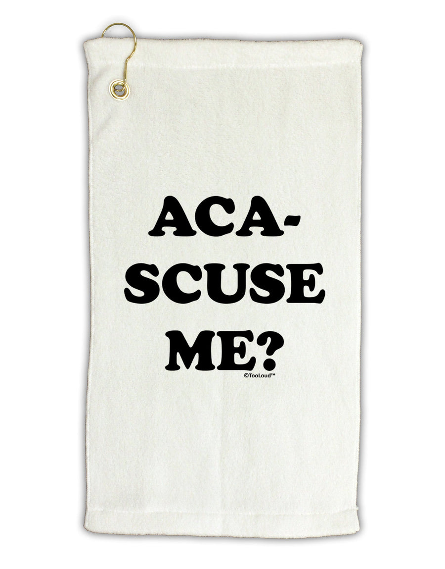 Aca-Scuse Me Micro Terry Gromet Golf Towel 16 x 25 inch-Golf Towel-TooLoud-White-Davson Sales