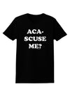 Aca-Scuse Me Womens Dark T-Shirt-TooLoud-Black-X-Small-Davson Sales