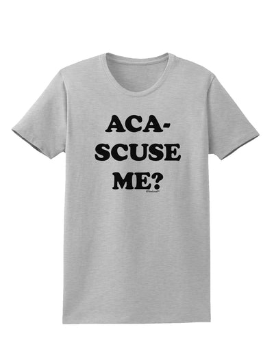 Aca-Scuse Me Womens T-Shirt-Womens T-Shirt-TooLoud-AshGray-X-Small-Davson Sales