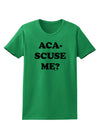 Aca-Scuse Me Womens T-Shirt-Womens T-Shirt-TooLoud-Kelly-Green-X-Small-Davson Sales