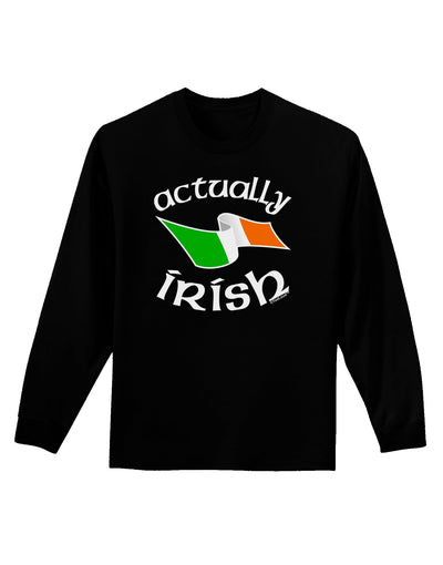 Actually Irish Adult Long Sleeve Dark T-Shirt-TooLoud-Black-Small-Davson Sales