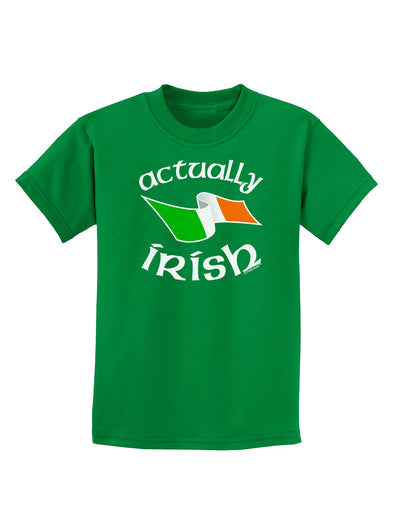 Actually Irish Childrens Dark T-Shirt-Childrens T-Shirt-TooLoud-Kelly-Green-X-Small-Davson Sales