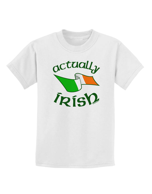 Actually Irish Childrens T-Shirt-Childrens T-Shirt-TooLoud-White-X-Small-Davson Sales
