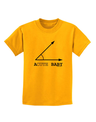 Acute Baby Childrens T-Shirt-Childrens T-Shirt-TooLoud-Gold-X-Small-Davson Sales