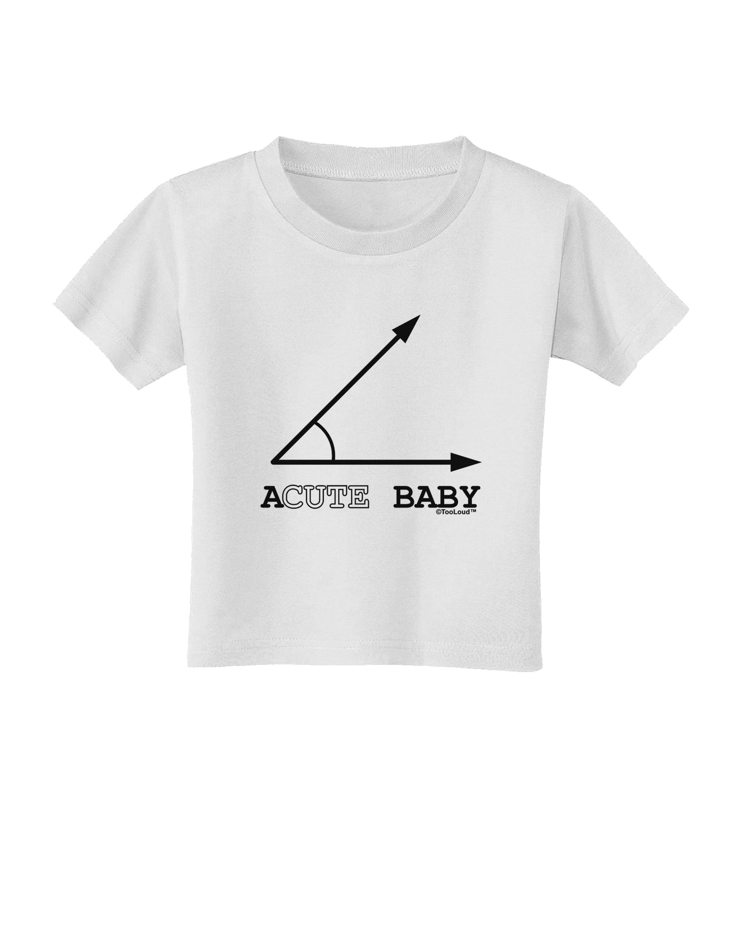 Acute Baby Toddler T-Shirt-Toddler T-Shirt-TooLoud-White-2T-Davson Sales