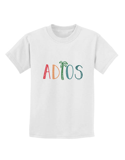 Adios Childrens T-Shirt-Childrens T-Shirt-TooLoud-White-X-Small-Davson Sales
