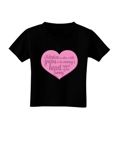 Adoption is When - Mom and Daughter Quote Toddler T-Shirt Dark by TooLoud-Toddler T-Shirt-TooLoud-Black-2T-Davson Sales