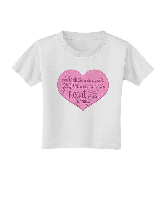 Adoption is When - Mom and Daughter Quote Toddler T-Shirt by TooLoud-Toddler T-Shirt-TooLoud-White-2T-Davson Sales