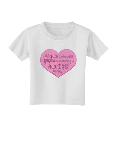 Adoption is When - Mom and Daughter Quote Toddler T-Shirt by TooLoud-Toddler T-Shirt-TooLoud-White-2T-Davson Sales