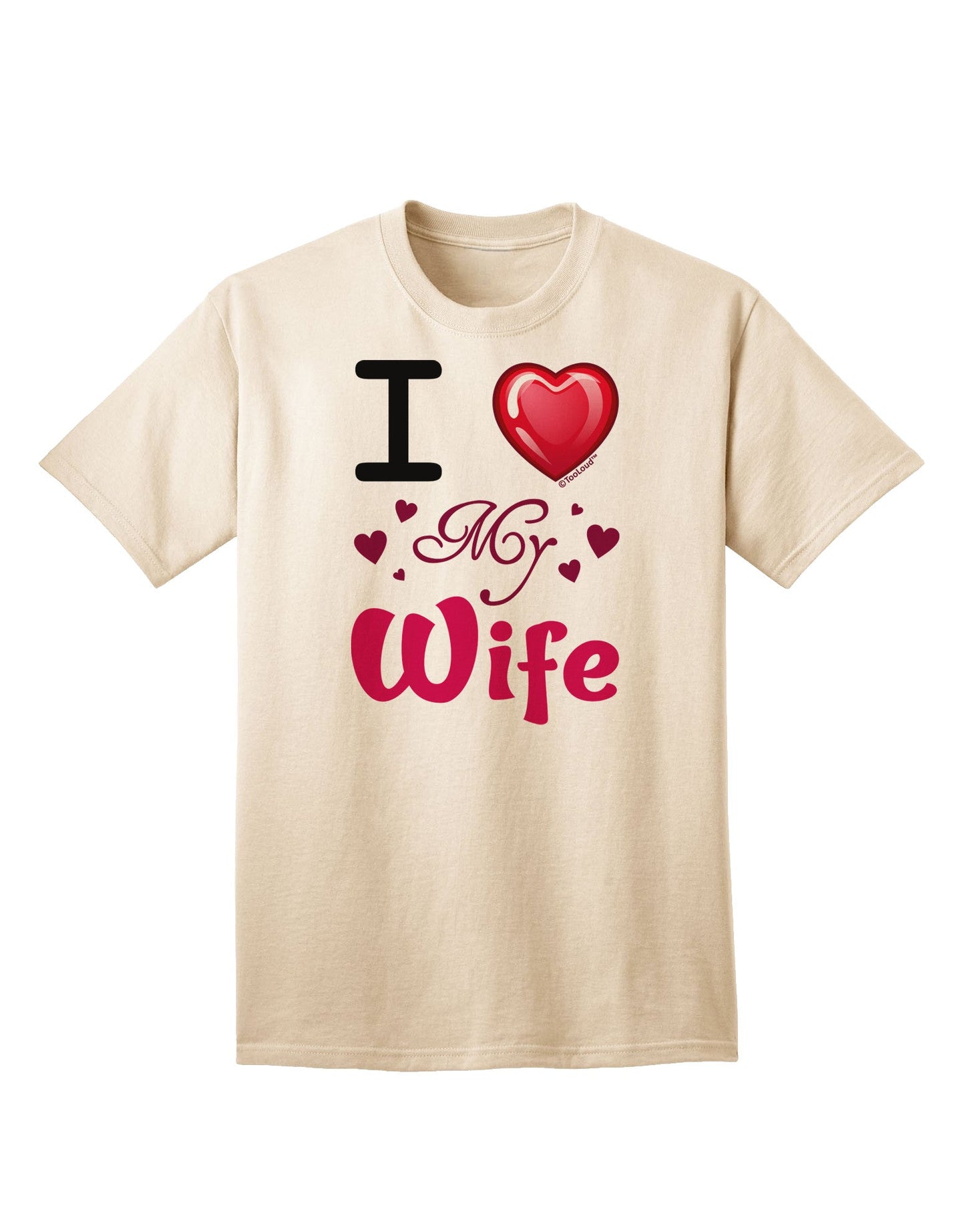 Adore Your Spouse: 'I Love My Wife' Premium Adult T-Shirt Collection-Mens T-shirts-TooLoud-Natural-Small-Davson Sales