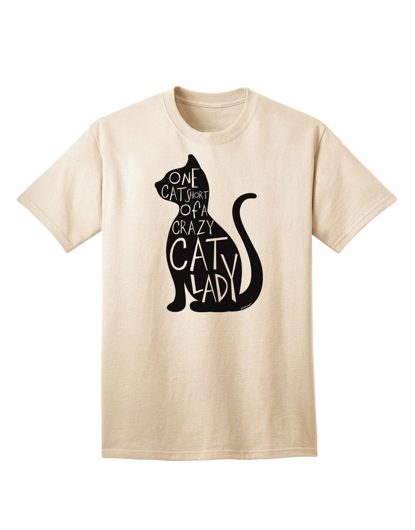 Adult T-Shirt Collection: One Cat Short Of A Crazy Cat Lady - Embrace Your Feline Affection-Mens T-shirts-TooLoud-Natural-Small-Davson Sales