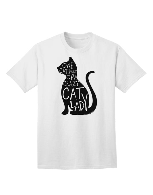Adult T-Shirt Collection: One Cat Short Of A Crazy Cat Lady - Embrace Your Feline Affection-Mens T-shirts-TooLoud-White-Small-Davson Sales