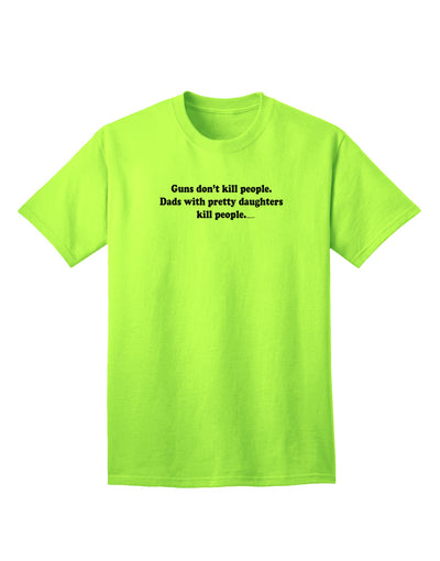 Adult T-Shirt for Dads with Beautiful Daughters - A Unique Collection for Ecommerce Shoppers-Mens T-shirts-TooLoud-Neon-Green-Small-Davson Sales