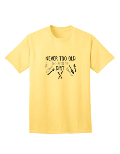 Age is no barrier: Embrace the joy of playing in the dirt with the TooLoud Adult T-Shirt-Mens T-shirts-TooLoud-Yellow-Small-Davson Sales