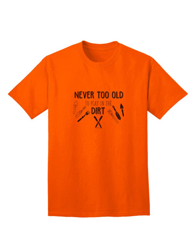 Age is no barrier: Embrace the joy of playing in the dirt with the TooLoud Adult T-Shirt-Mens T-shirts-TooLoud-Orange-Small-Davson Sales