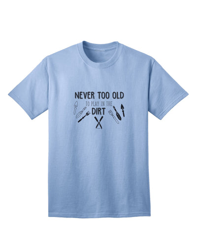 Age is no barrier: Embrace the joy of playing in the dirt with the TooLoud Adult T-Shirt-Mens T-shirts-TooLoud-Light-Blue-Small-Davson Sales
