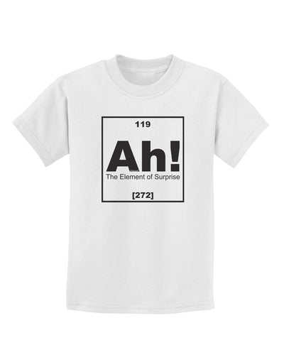 Ah the Element of Surprise Funny Science Childrens T-Shirt by TooLoud-Childrens T-Shirt-TooLoud-White-X-Small-Davson Sales