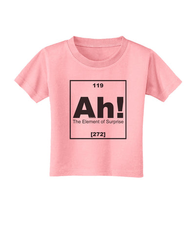 Ah the Element of Surprise Funny Science Toddler T-Shirt by TooLoud-Toddler T-Shirt-TooLoud-Candy-Pink-2T-Davson Sales