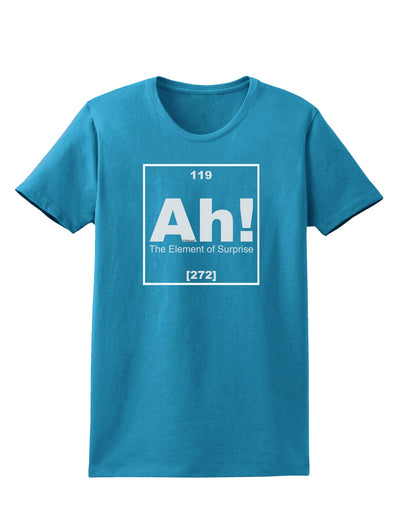 Ah the Element of Surprise Funny Science Womens Dark T-Shirt by TooLoud-Womens T-Shirt-TooLoud-Turquoise-X-Small-Davson Sales