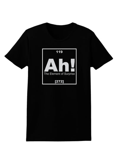 Ah the Element of Surprise Funny Science Womens Dark T-Shirt by TooLoud-Womens T-Shirt-TooLoud-Black-X-Small-Davson Sales