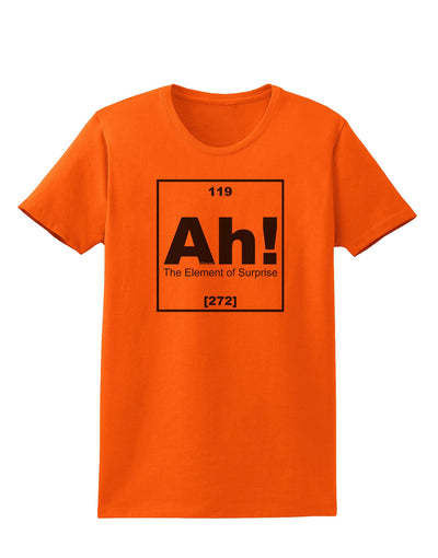 Ah the Element of Surprise Funny Science Womens T-Shirt by TooLoud-Womens T-Shirt-TooLoud-Orange-X-Small-Davson Sales