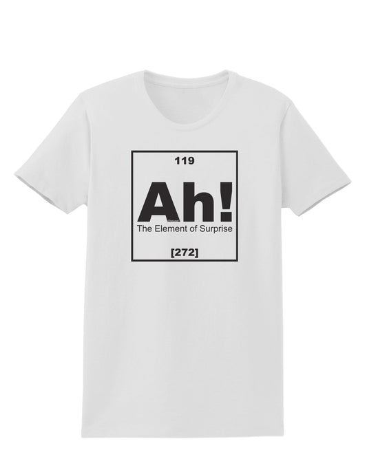 Ah the Element of Surprise Funny Science Womens T-Shirt by TooLoud-Womens T-Shirt-TooLoud-White-X-Small-Davson Sales