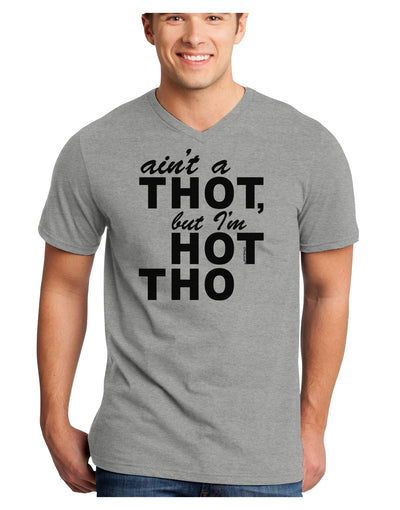 Ain't a THOT but I'm HOT THO Adult V-Neck T-shirt-Mens V-Neck T-Shirt-TooLoud-HeatherGray-Small-Davson Sales