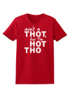 Ain't a THOT but I'm HOT THO Womens Dark T-Shirt-TooLoud-Red-X-Small-Davson Sales