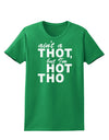 Ain't a THOT but I'm HOT THO Womens Dark T-Shirt-TooLoud-Kelly-Green-X-Small-Davson Sales