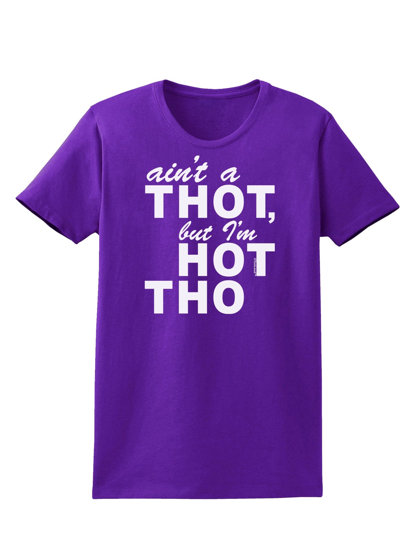 Ain't a THOT but I'm HOT THO Womens Dark T-Shirt-TooLoud-Purple-X-Small-Davson Sales
