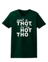 Ain't a THOT but I'm HOT THO Womens Dark T-Shirt-TooLoud-Forest-Green-Small-Davson Sales