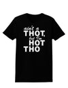 Ain't a THOT but I'm HOT THO Womens Dark T-Shirt-TooLoud-Black-X-Small-Davson Sales