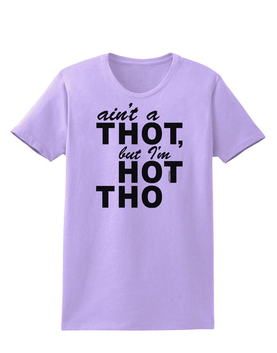 Ain't a THOT but I'm HOT THO Womens T-Shirt-Womens T-Shirt-TooLoud-Lavender-X-Small-Davson Sales